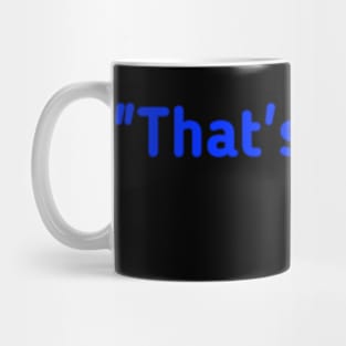 That's What She Said Mug